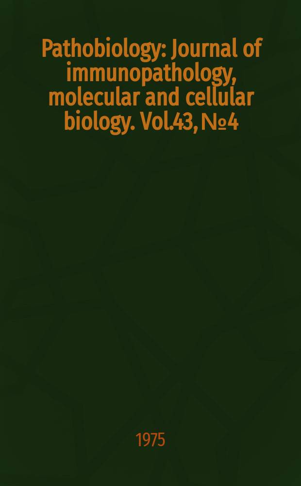 Pathobiology : Journal of immunopathology, molecular and cellular biology. Vol.43, №4