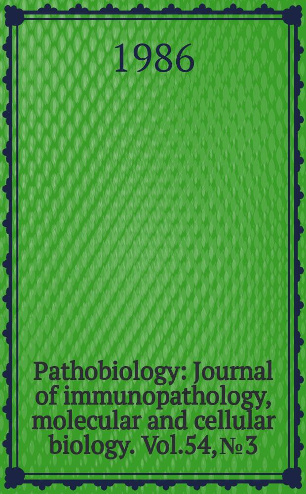 Pathobiology : Journal of immunopathology, molecular and cellular biology. Vol.54, №3
