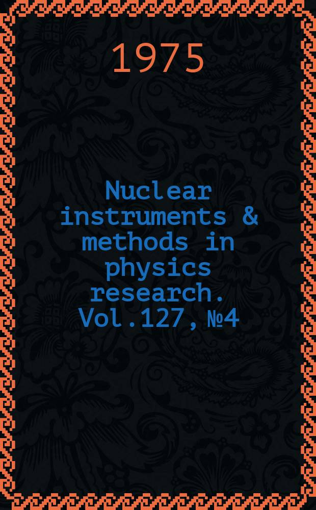 Nuclear instruments & methods in physics research. Vol.127, №4