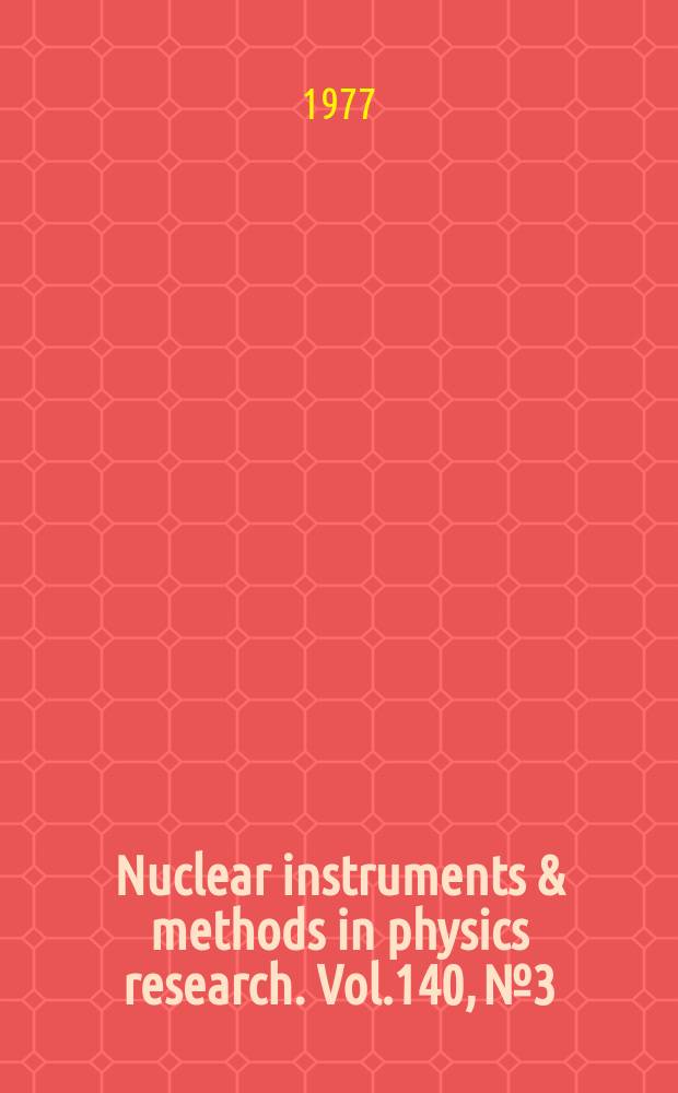 Nuclear instruments & methods in physics research. Vol.140, №3