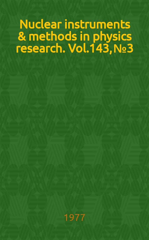 Nuclear instruments & methods in physics research. Vol.143, №3