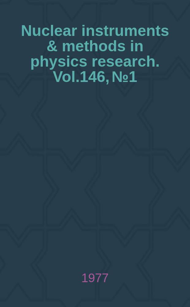 Nuclear instruments & methods in physics research. Vol.146, №1