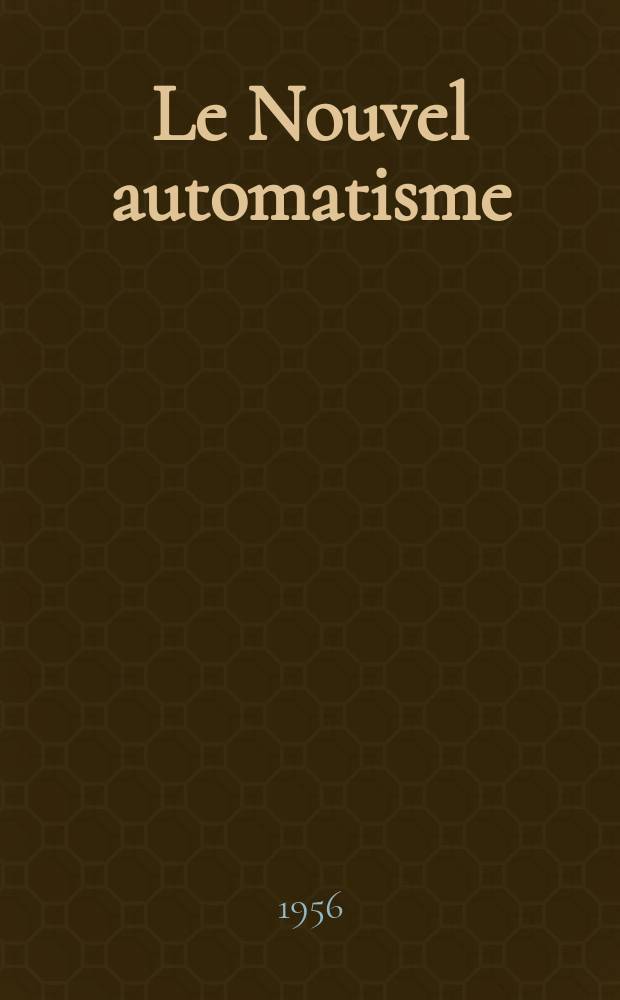 Le Nouvel automatisme : Revue de l'AFCET. Année1 1956, №12