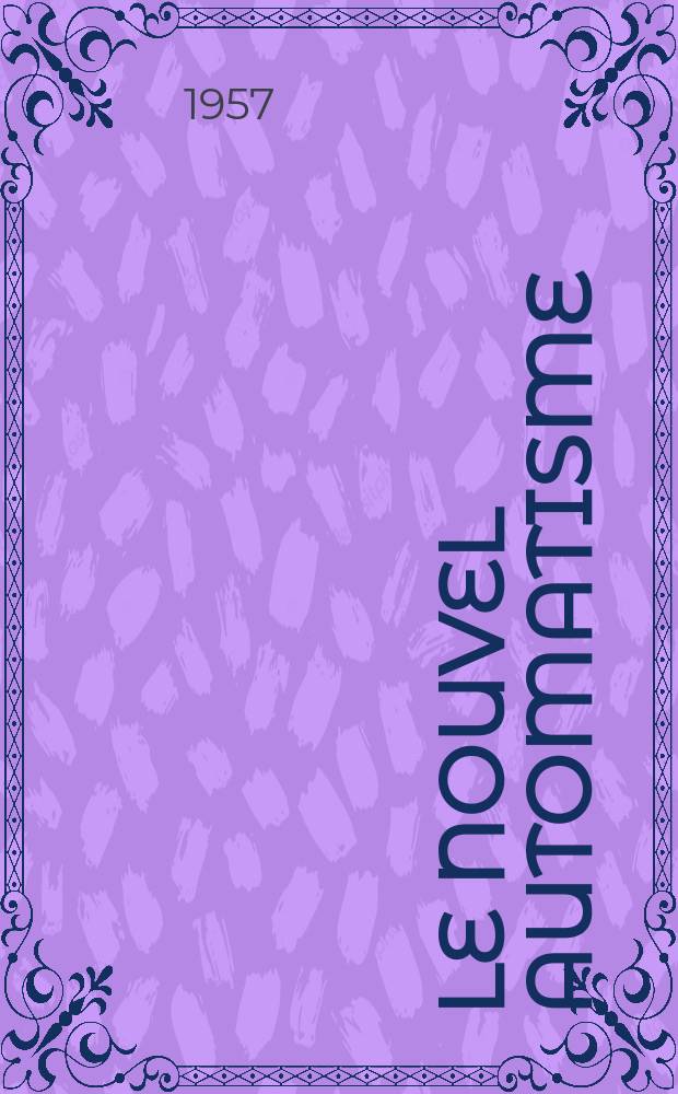 Le Nouvel automatisme : Revue de l'AFCET. Année2 1957, T.2, №11