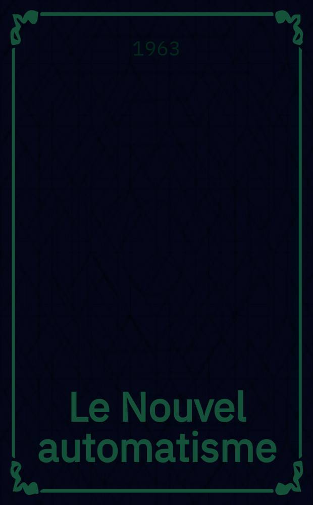 Le Nouvel automatisme : Revue de l'AFCET. Année8 1963, T.8, №1