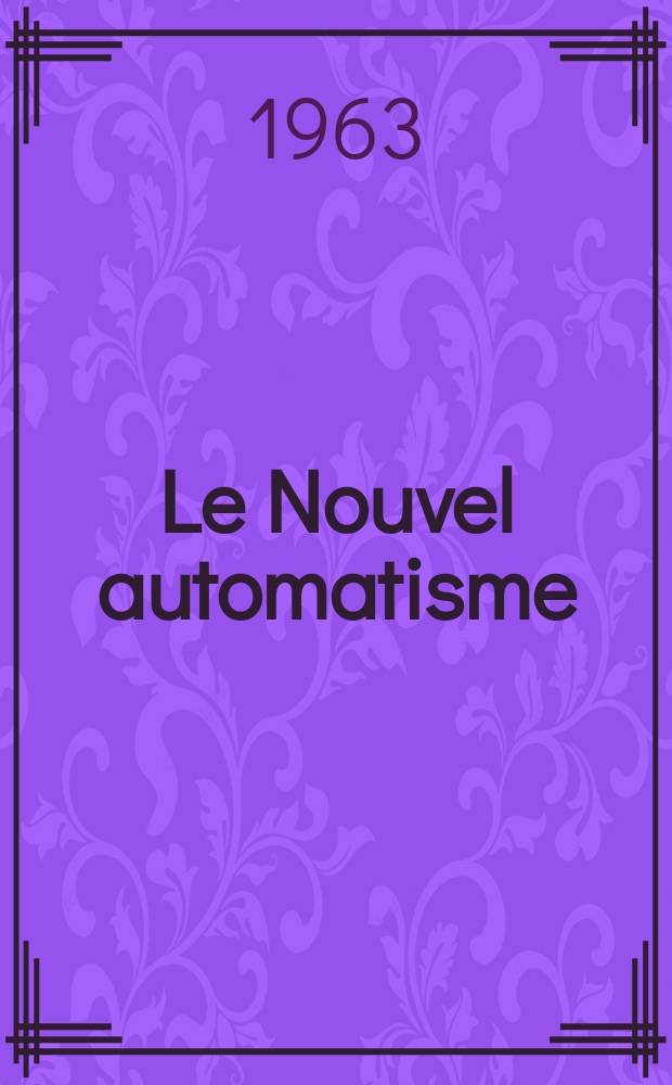 Le Nouvel automatisme : Revue de l'AFCET. Ann&eacute;e8 1963, T.8, №2