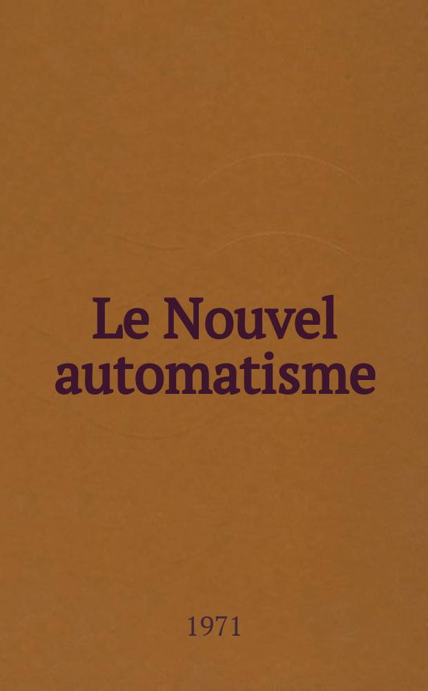 Le Nouvel automatisme : Revue de l'AFCET. Année16 1971, T.16, №9