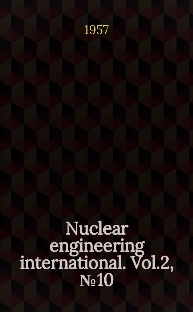 Nuclear engineering international. Vol.2, №10