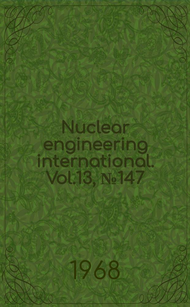 Nuclear engineering international. Vol.13, №147