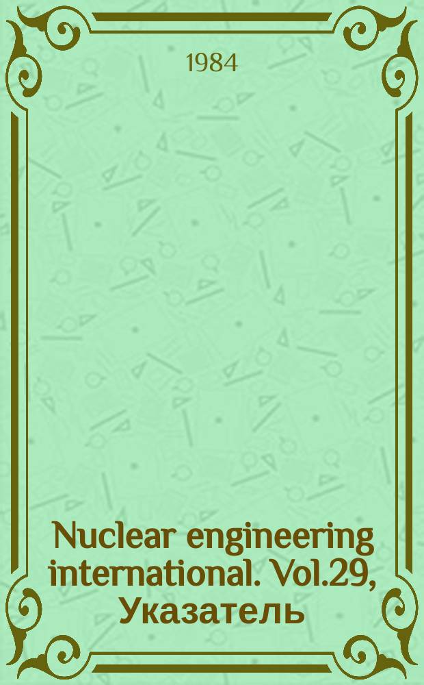 Nuclear engineering international. Vol.29, Указатель