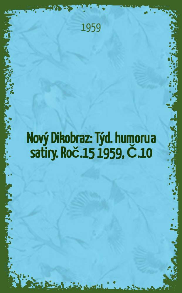 Nový Dikobraz : Týd. humoru a satiry. Roč.15 1959, Č.10