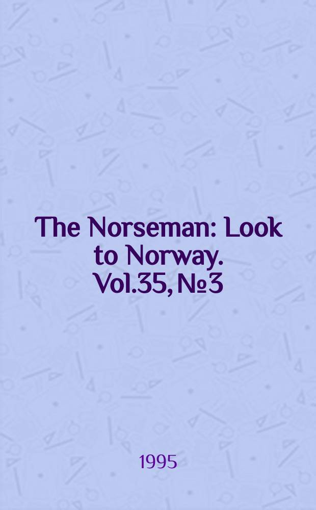 The Norseman : Look to Norway. Vol.35, №3