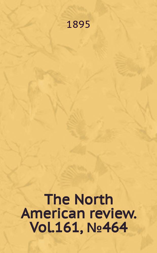The North American review. Vol.161, №464