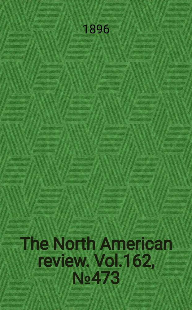The North American review. Vol.162, №473