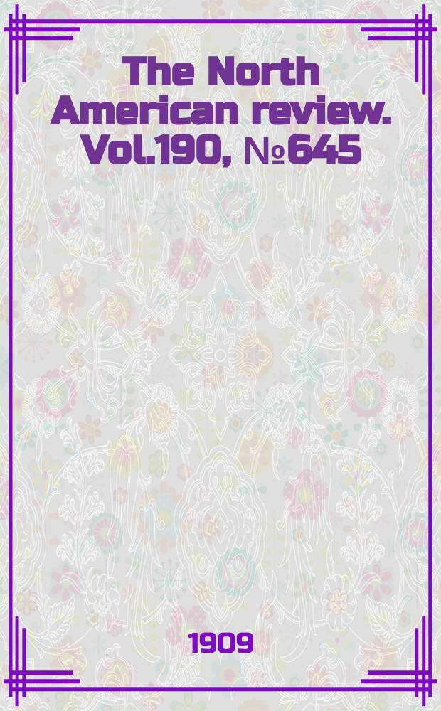 The North American review. Vol.190, №645