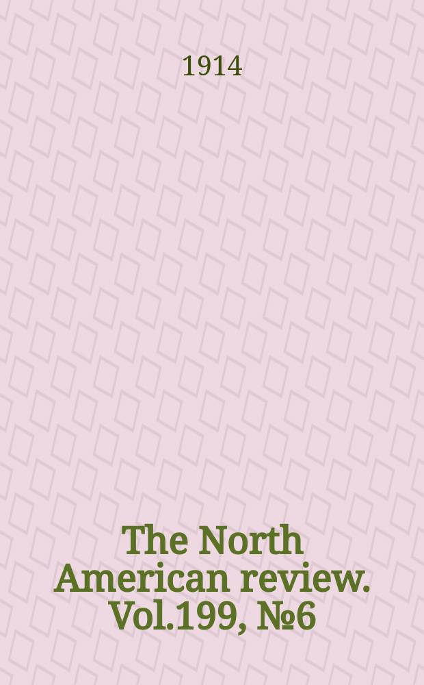 The North American review. Vol.199, №6(703)