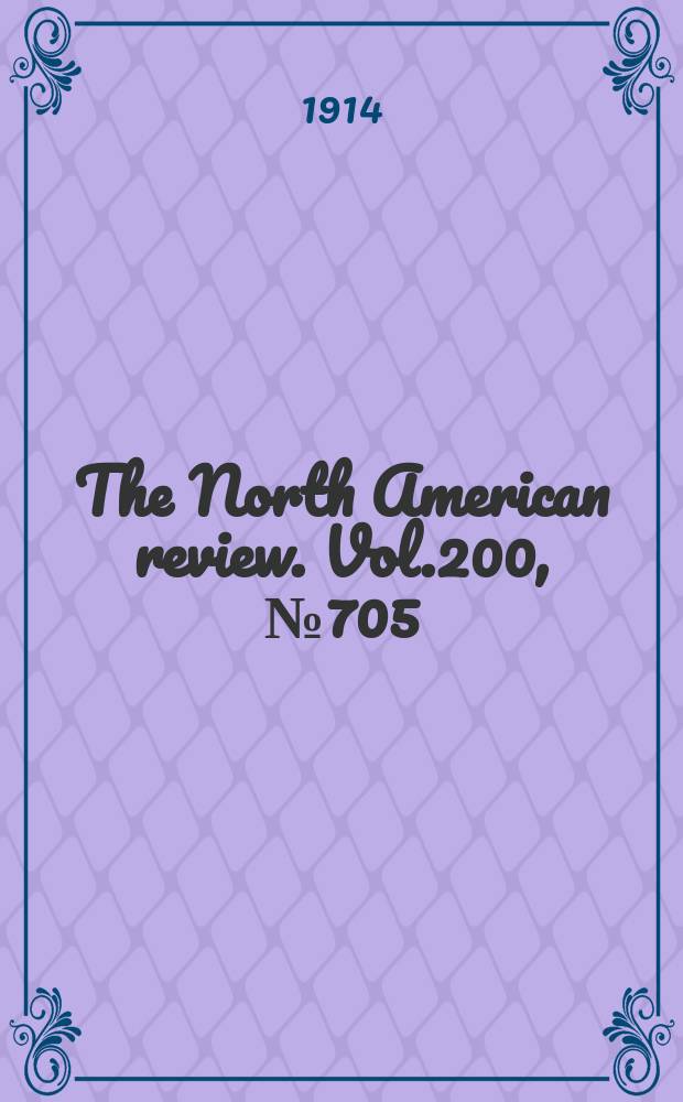 The North American review. Vol.200, №705