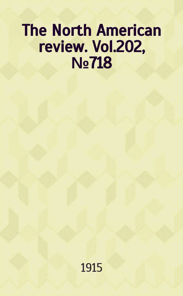 The North American review. Vol.202, №718