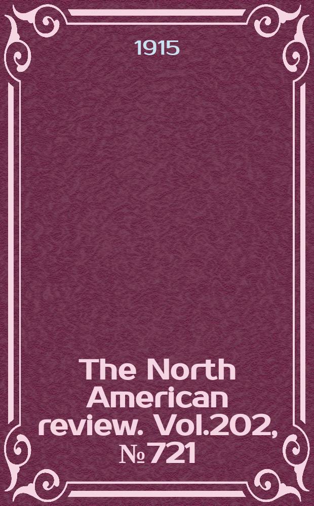 The North American review. Vol.202, №721