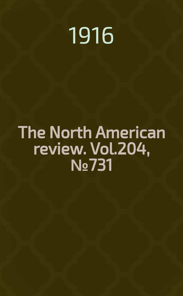 The North American review. Vol.204, №731