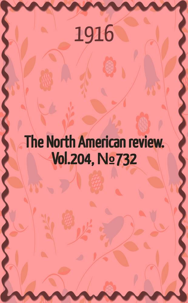 The North American review. Vol.204, №732