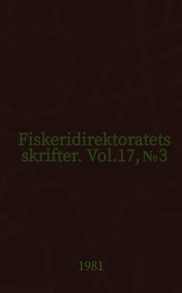 Fiskeridirektoratets skrifter. Vol.17, №3