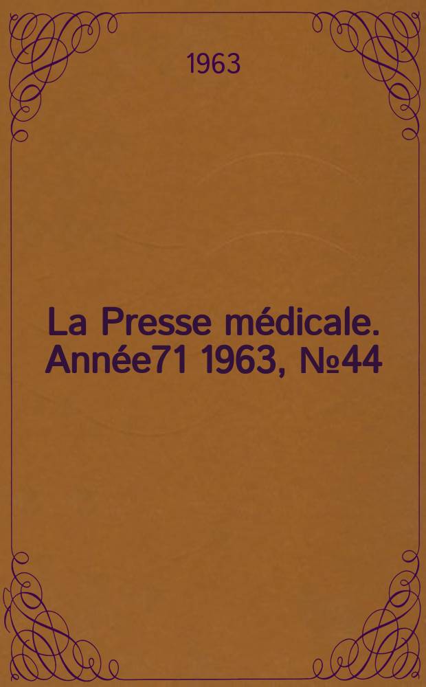 La Presse médicale. Année71 1963, №44