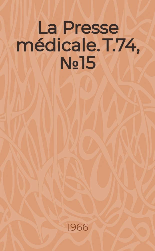 La Presse médicale. T.74, №15