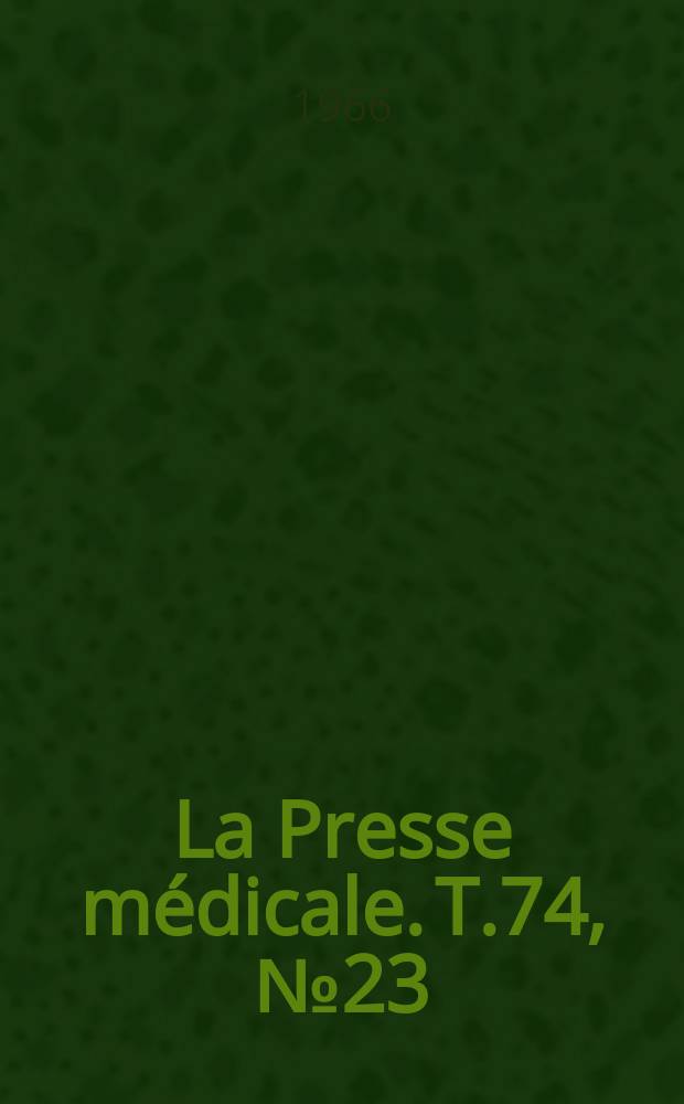 La Presse médicale. T.74, №23