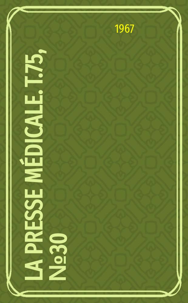 La Presse m&eacute;dicale. T.75, №30