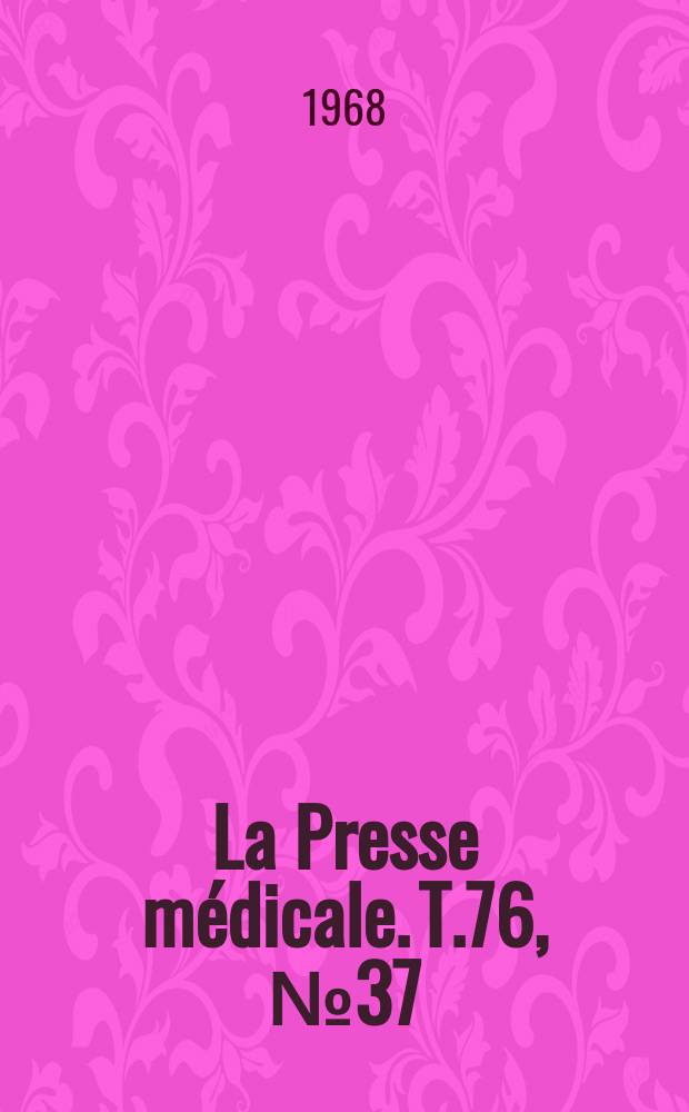 La Presse médicale. T.76, №37