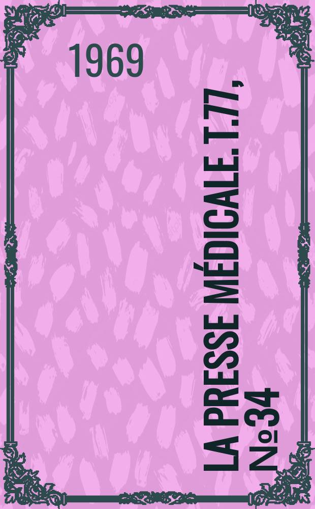 La Presse m&eacute;dicale. T.77, №34