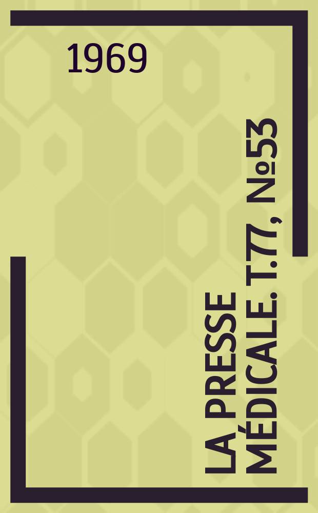 La Presse médicale. T.77, №53