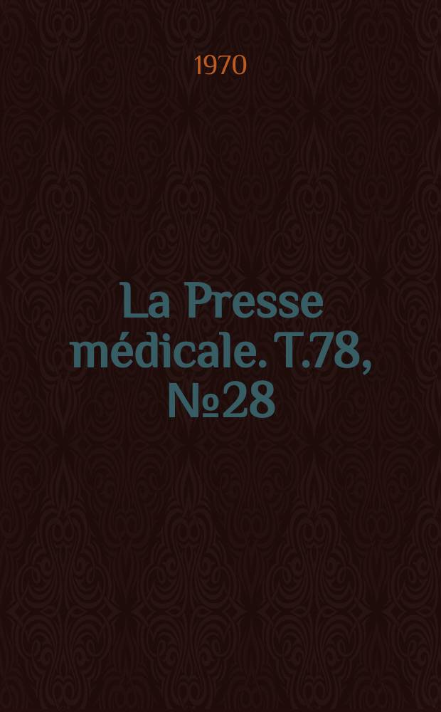 La Presse médicale. T.78, №28