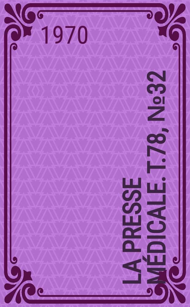 La Presse médicale. T.78, №32