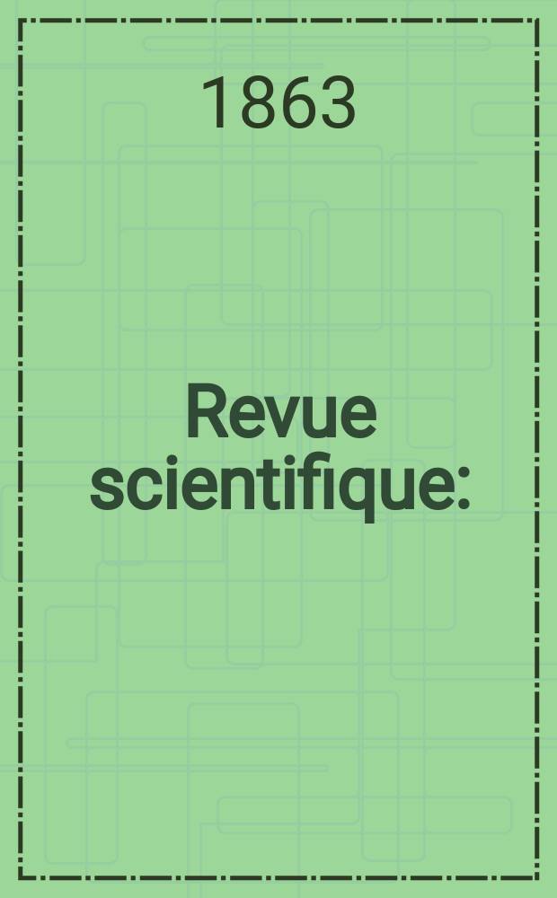 Revue scientifique : (Revue rose). Année1 1863/1864, №19