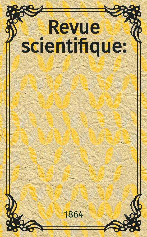 Revue scientifique : (Revue rose). Année2 1864/1865, №1