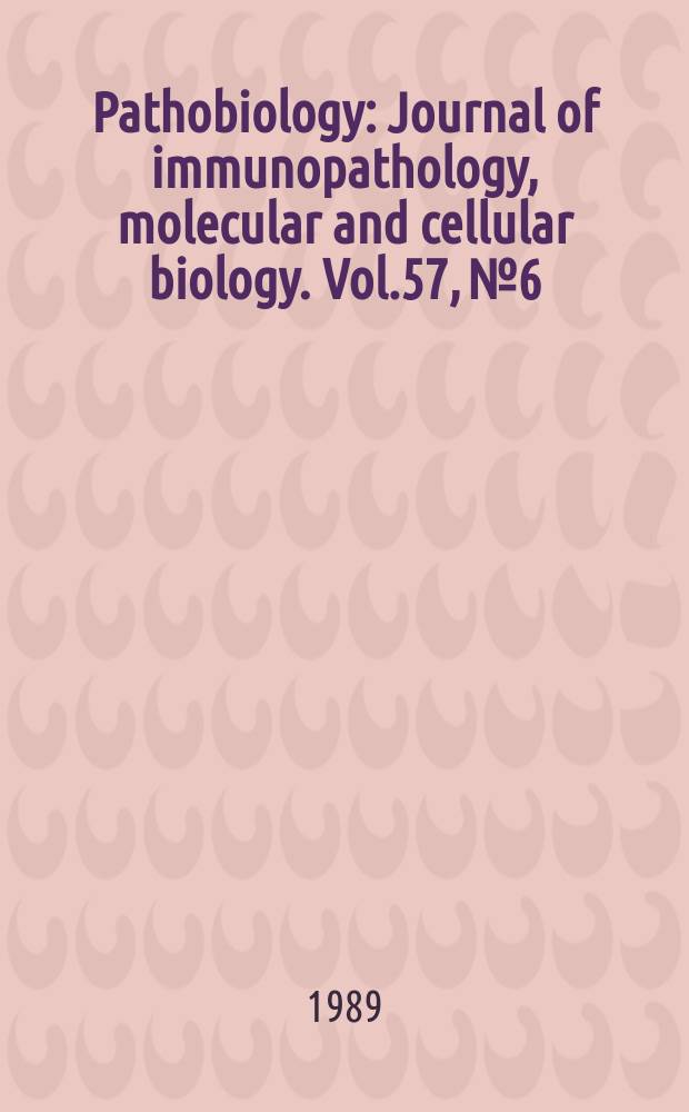 Pathobiology : Journal of immunopathology, molecular and cellular biology. Vol.57, №6