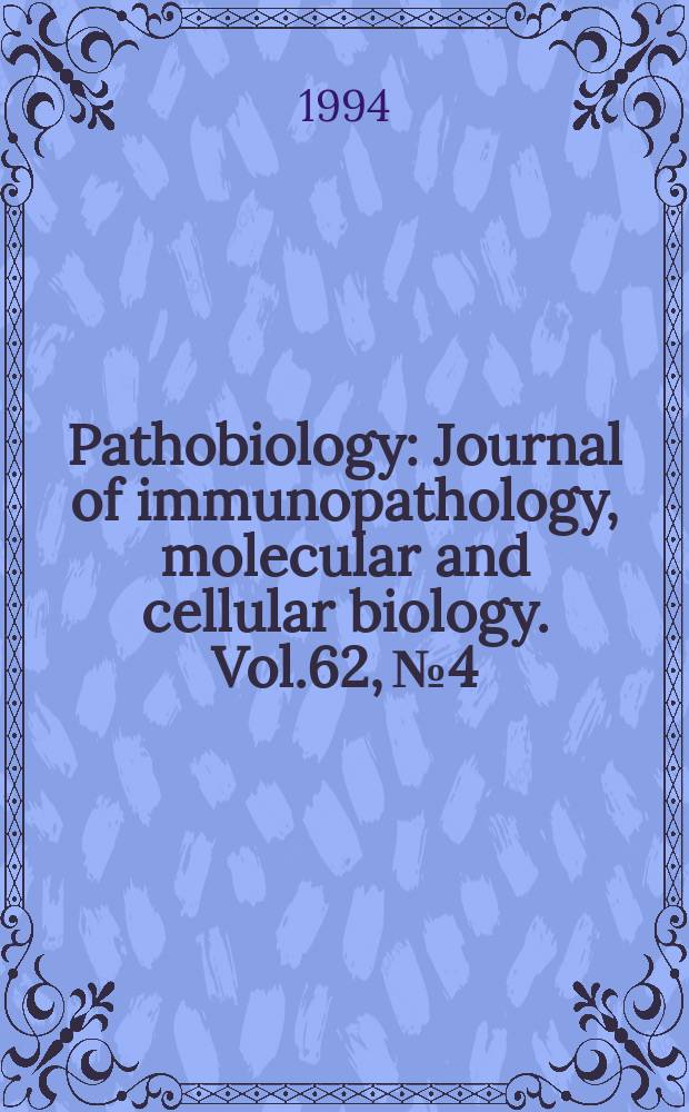 Pathobiology : Journal of immunopathology, molecular and cellular biology. Vol.62, №4