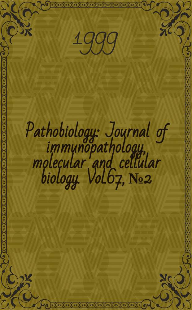 Pathobiology : Journal of immunopathology, molecular and cellular biology. Vol.67, №2