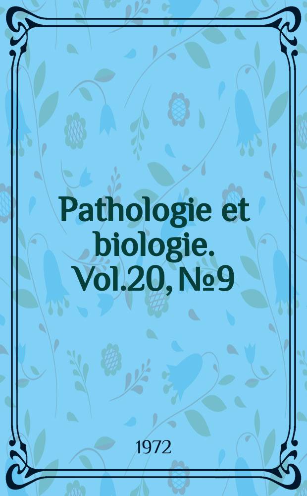 Pathologie et biologie. Vol.20, №9