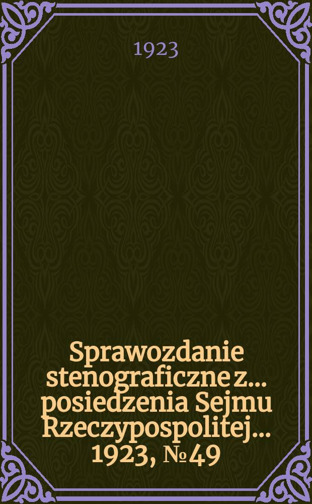 Sprawozdanie stenograficzne z ... posiedzenia Sejmu Rzeczypospolitej ... 1923, №49