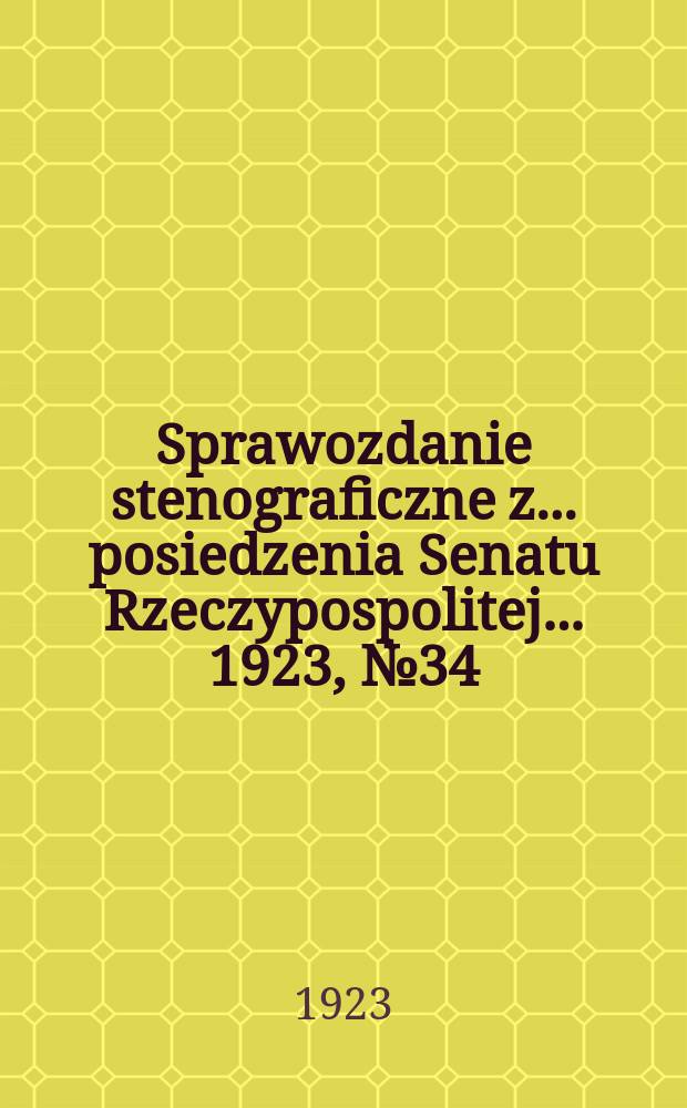 Sprawozdanie stenograficzne z ... posiedzenia Senatu Rzeczypospolitej ... 1923, №34