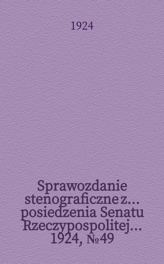 Sprawozdanie stenograficzne z ... posiedzenia Senatu Rzeczypospolitej ... 1924, №49