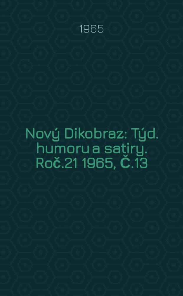 Nový Dikobraz : Týd. humoru a satiry. Roč.21 1965, Č.13
