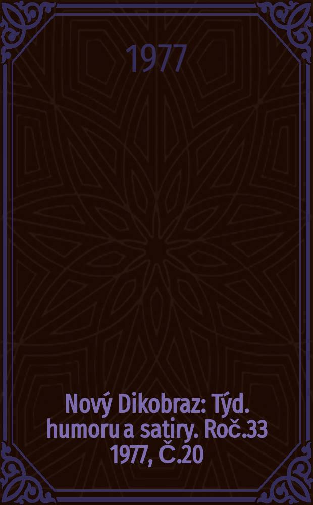 Nov&yacute; Dikobraz : T&yacute;d. humoru a satiry. Roč.33 1977, Č.20