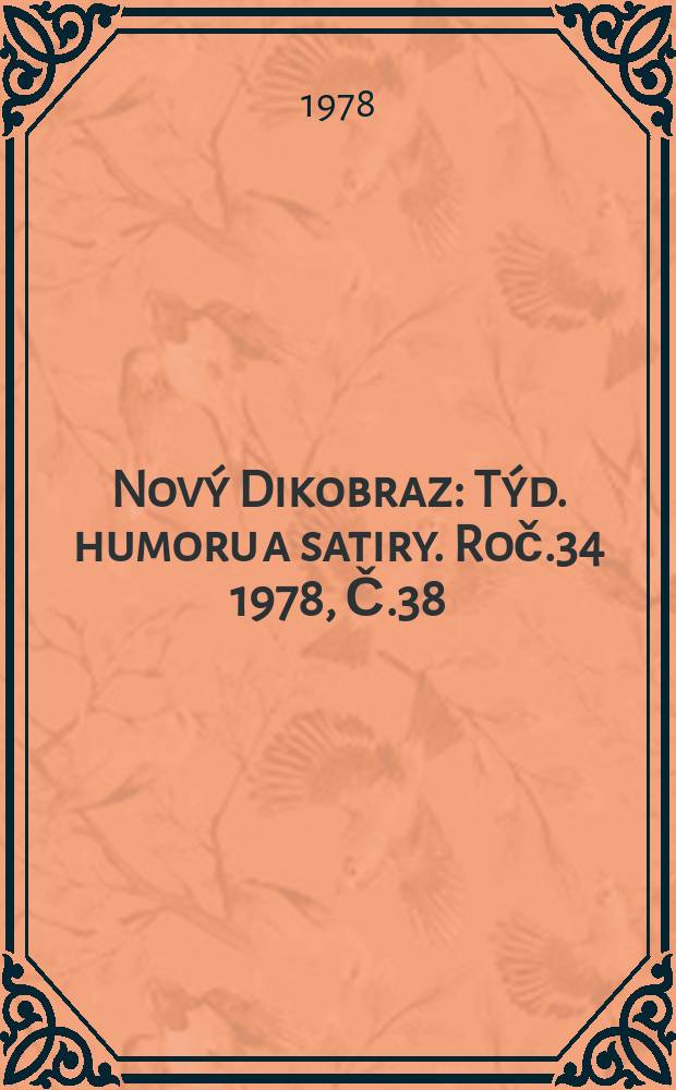 Nový Dikobraz : Týd. humoru a satiry. Roč.34 1978, Č.38