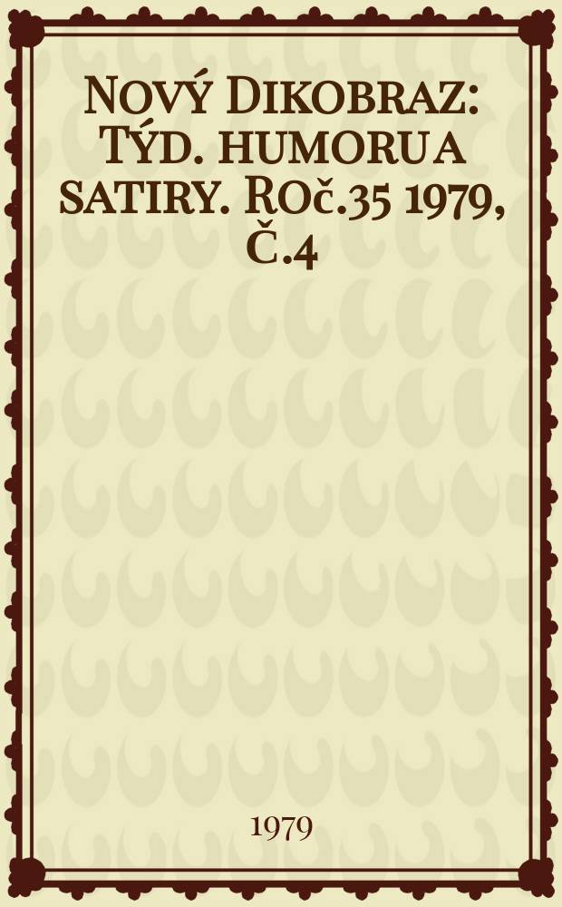 Nový Dikobraz : Týd. humoru a satiry. Roč.35 1979, Č.4