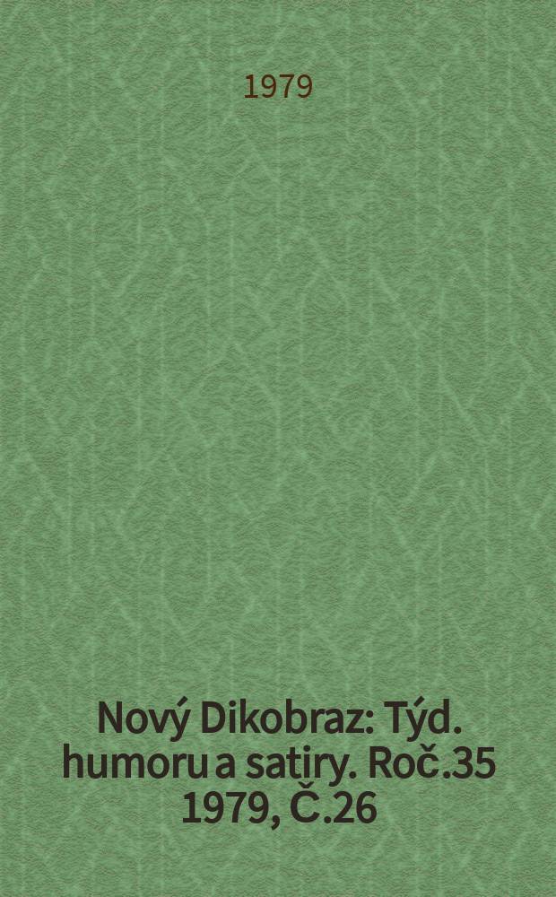 Nový Dikobraz : Týd. humoru a satiry. Roč.35 1979, Č.26