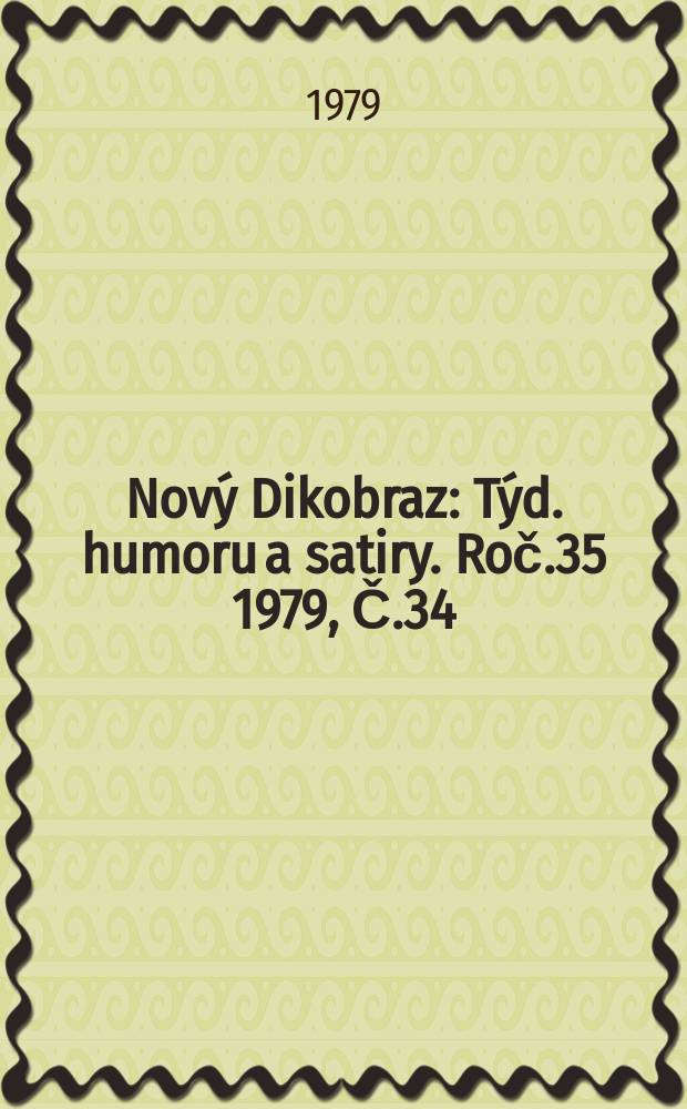 Nový Dikobraz : Týd. humoru a satiry. Roč.35 1979, Č.34